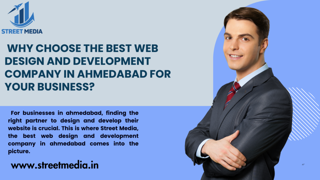  Why Choose the Best Web Design and Development Company in Ahmedabad for Your Business?