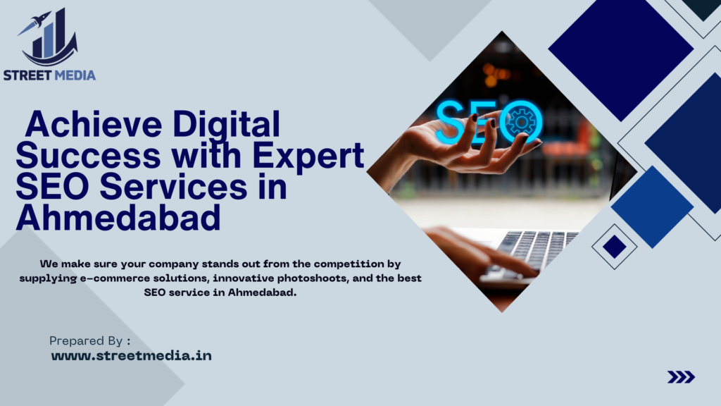 Achieve Digital Success with Expert SEO Services in Ahmedabad