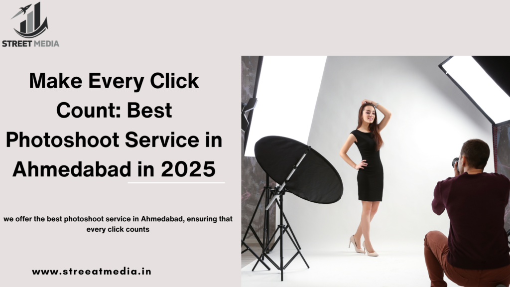 Make Every Click Count: Best Photoshoot Service in Ahmedabad in 2025